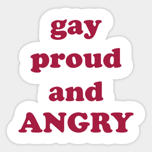 gay proud and ANGRY (red) Sticker